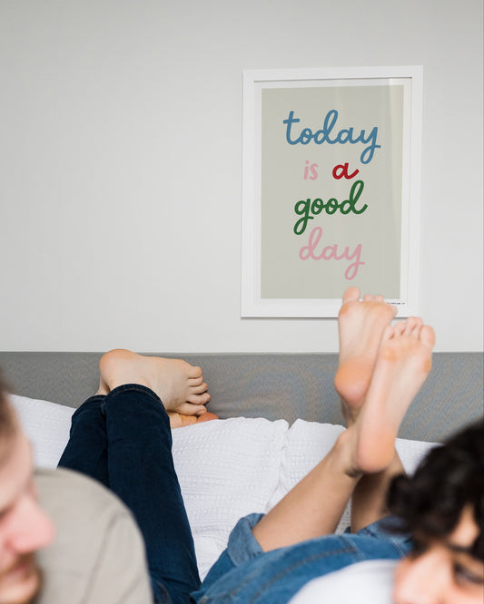 'today is a good day' Quote Print